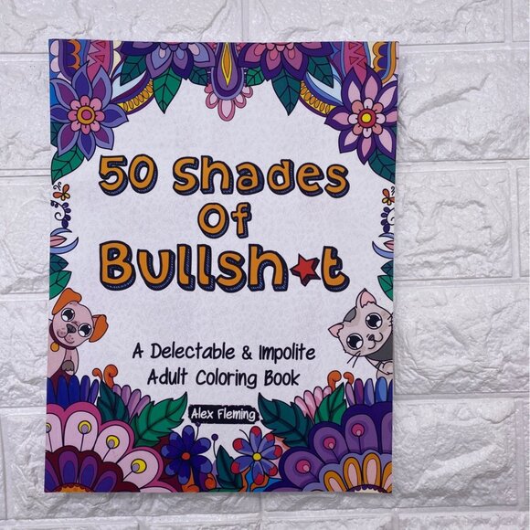 50 Shades Of Bullsht: Hilarious & Bold Adult Coloring Book For Relaxation - Picture 10 of 10